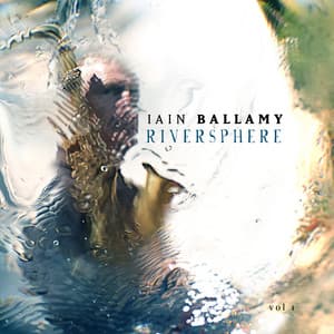 Riversphere, Vol. 1 - Iain Ballamy
