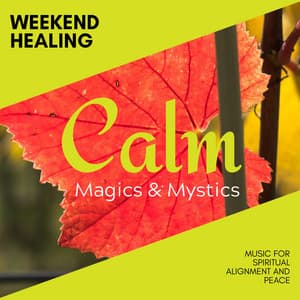 Weekend Healing - Music for Spiritual Alignment and Peace - Relaxing Minds
