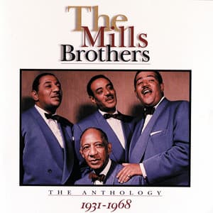 The Anthology: 1931 - 1968 - The Mills Brothers