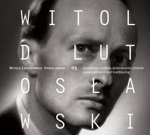 Lutosławski: Opera Omnia, Vol 5 - Witold Lutosławski