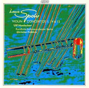Spohr: Violin Concertos Nos. 1, 14 & 15 - Louis Spohr