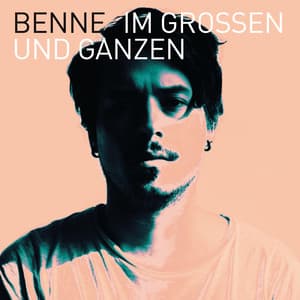 Im Großen und Ganzen - Benne