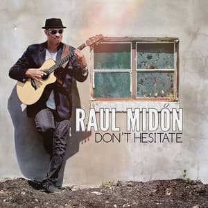 Don't Hesitate - Raul Midón