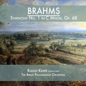 Brahms: Symphony No. 1 in C Minor, Op. 68 - Johannes Brahms