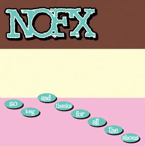 So Long & Thanks For All The Shoes - NOFX
