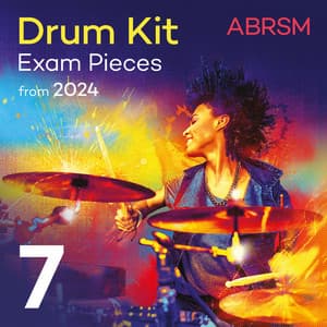 Drum Kit Exam Pieces from 2024, ABRSM Grade 7 - ABRSM