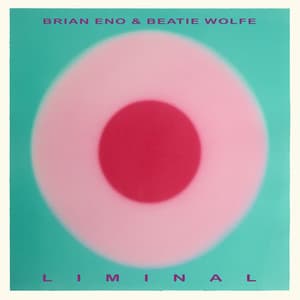 Liminal - Brian Eno