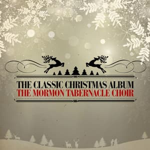 The Classic Christmas Album - The Tabernacle Choir at Temple Square