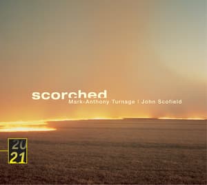Turnage / Scofield: Scorched - John Scofield