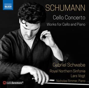 Schumann: Cello Concerto and Works for Cello & Piano - Robert Schumann