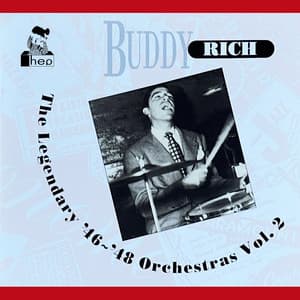 The Legendary '46-'48 Orchestra Vol. 2 - Buddy Rich