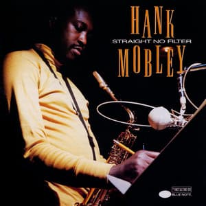 Straight No Filter - Hank Mobley