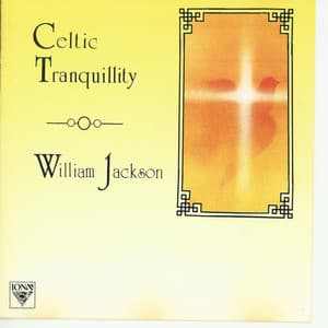 Celtic Tranquillity - William Jackson