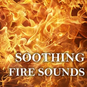 Soothing Fire Sounds - Fire Sounds
