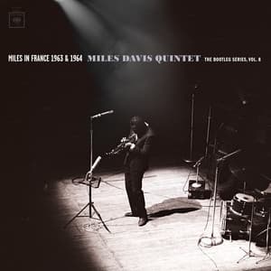 Miles in France 1963 & 1964 - Miles Davis Quintet: The Bootleg Series, Vol. 8 - Miles Davis