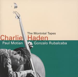 The Montreal Tapes - Charlie Haden