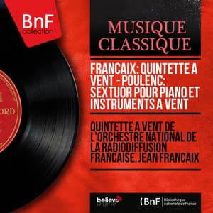 Françaix: Quintette à vent - Poulenc: Sextuor pour piano et instruments à vent - Quintette à vent de l'Orchestre national de la Radiodiffusion Française