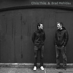 Chris Thile & Brad Mehldau - Chris Thile