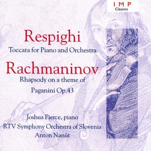 Respighi: Toccata For Piano And Orchestra / Rachmaninov: Rhapsody On A Theme Of Paganini, Op.43 - Ottorino Respighi
