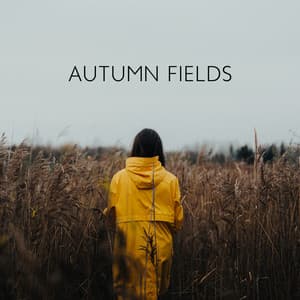 Autumn Fields: Fall Nature Lullabies, Falling into Autumn - Keep Calm Music Collection
