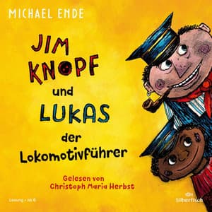 Jim Knopf: Jim Knopf und Lukas der Lokomotivführer - Michael Ende