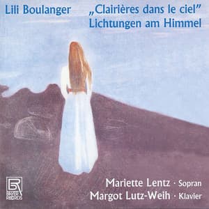 Boulanger: Clairières dans le ciel - Lili Boulanger