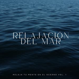 Relajación Del Mar: Relaja Tu Mente En El Oceáno Vol. 1 - Ruidos de la Selva