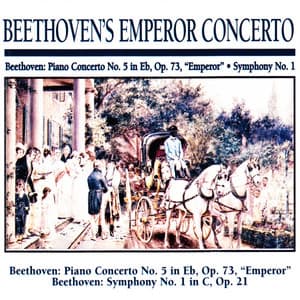 Beethoven's Emperor Concerto: Beethoven: Piano Concerto No. 5 in E Flat, Op. 73 "Emperor" · Symphony - Ludwig van Beethoven