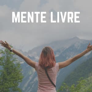 Mente Livre - Zona Música Relaxante