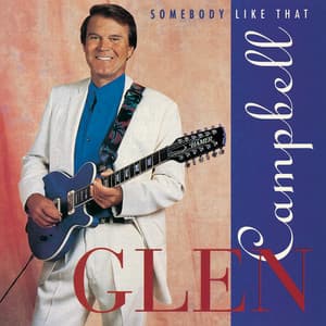 Somebody Like That - Glen Campbell