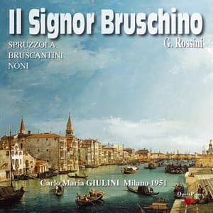 Rossini : Il Signor Bruschino - Gioachino Rossini