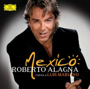 Mexico : Roberto Alagna canta a Luis Mariano - Roberto Alagna