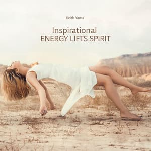 Inspirational Energy Lifts Spirit - Keith Yama