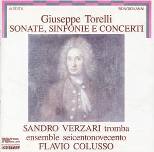 Torelli: Sonatas, Sinfonias & Concertos - Giuseppe Torelli