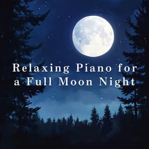 Relaxing Piano for a Full Moon Night - Relax α Wave
