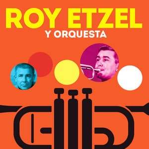 Roy Etzel y Orquesta - Roy Etzel