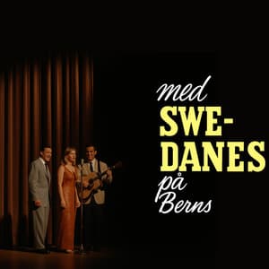 Med Swe-Danes På Berns - Swe-Danes