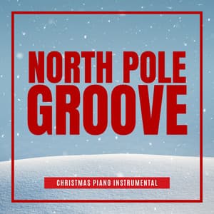 North Pole Groove: Santa's Christmas Jazz - Christmas Piano Instrumental