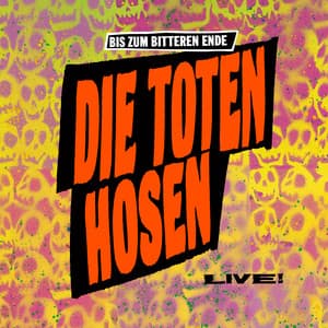 "Bis zum bitteren Ende - LIVE!" 1987-2022 plus Bonusalbum "Wir sind bereit!" - Die Toten Hosen