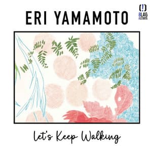 Let's Keep Walking - Eri Yamamoto