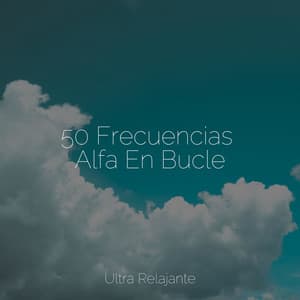 50 Frecuencias Alfa En Bucle - Meditação Yoga
