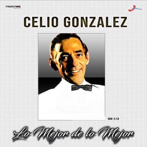 Lo Mejor De Lo Mejor - Celio Gonzalez