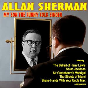 My Son, The Funny Folk Singer - Allan Sherman
