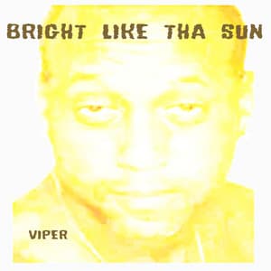 Bright Like Tha Sun - Viper