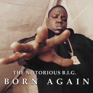 Born Again - The Notorious B.I.G.