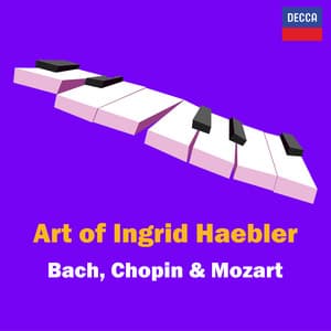 "Art of Ingrid Haebler" - Bach, Chopin & Mozart - Ingrid Haebler