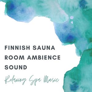 Finnish Sauna Room Ambience Sound: Relaxing Spa Music - Music for Sauna