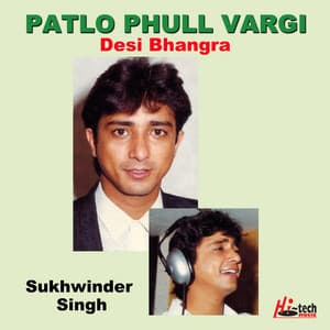 Patlo Phull Vargi - Sukhwinder Singh