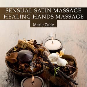 Sensual Satin Massage: Healing Hands Massage, Outer Space Nature Sounds, Serenity Day Spa, Healing and Wellness - Marie Gade