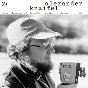 Three Degrees of Freedom. Music > Cinema > Ussr. Alexander Knaifel - Alexander Knaifel
